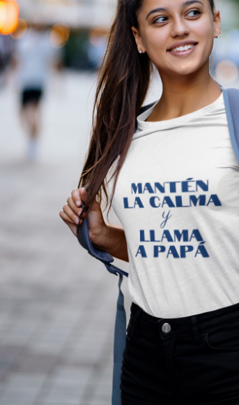 Mantén la Calma y Llama a Papá | Women's Funny Tee | Spanish Dad Shirt